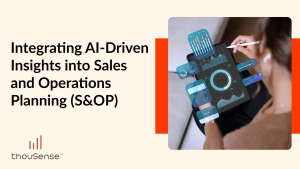 Integrating AI-Driven Insights into Sales and Operations Planning